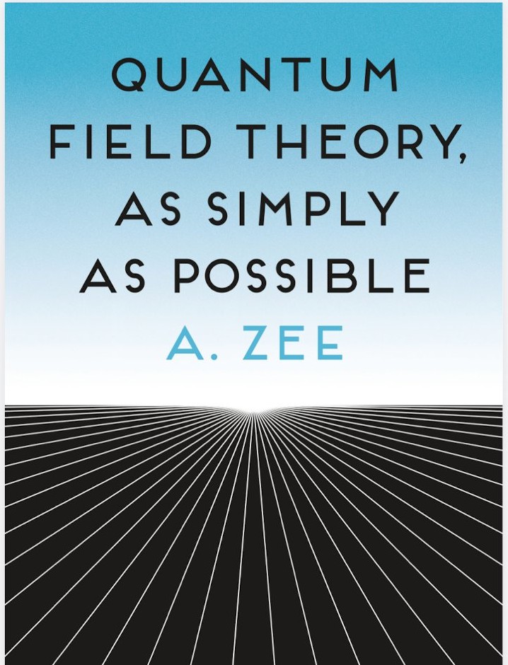 Quantum Field Theory, As Simply As Possible — A. Zee